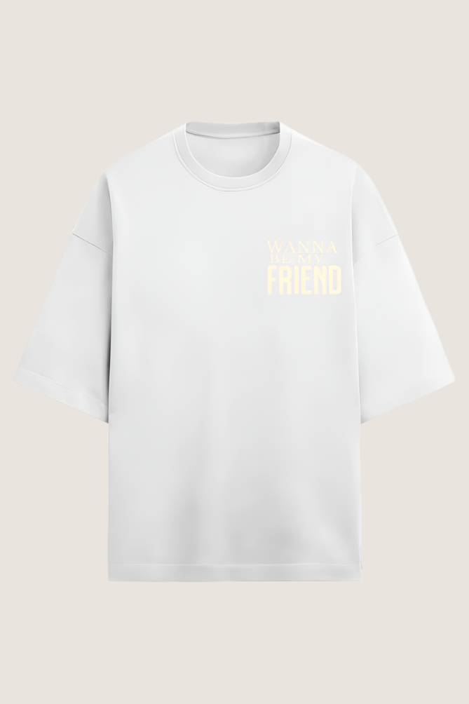 Wanna Be My Friend Graphic Printed T-shirt Oversized