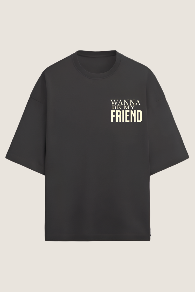 Wanna Be My Friend Graphic Printed T-shirt Oversized