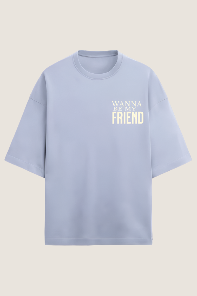 Wanna Be My Friend Graphic Printed T-shirt Oversized