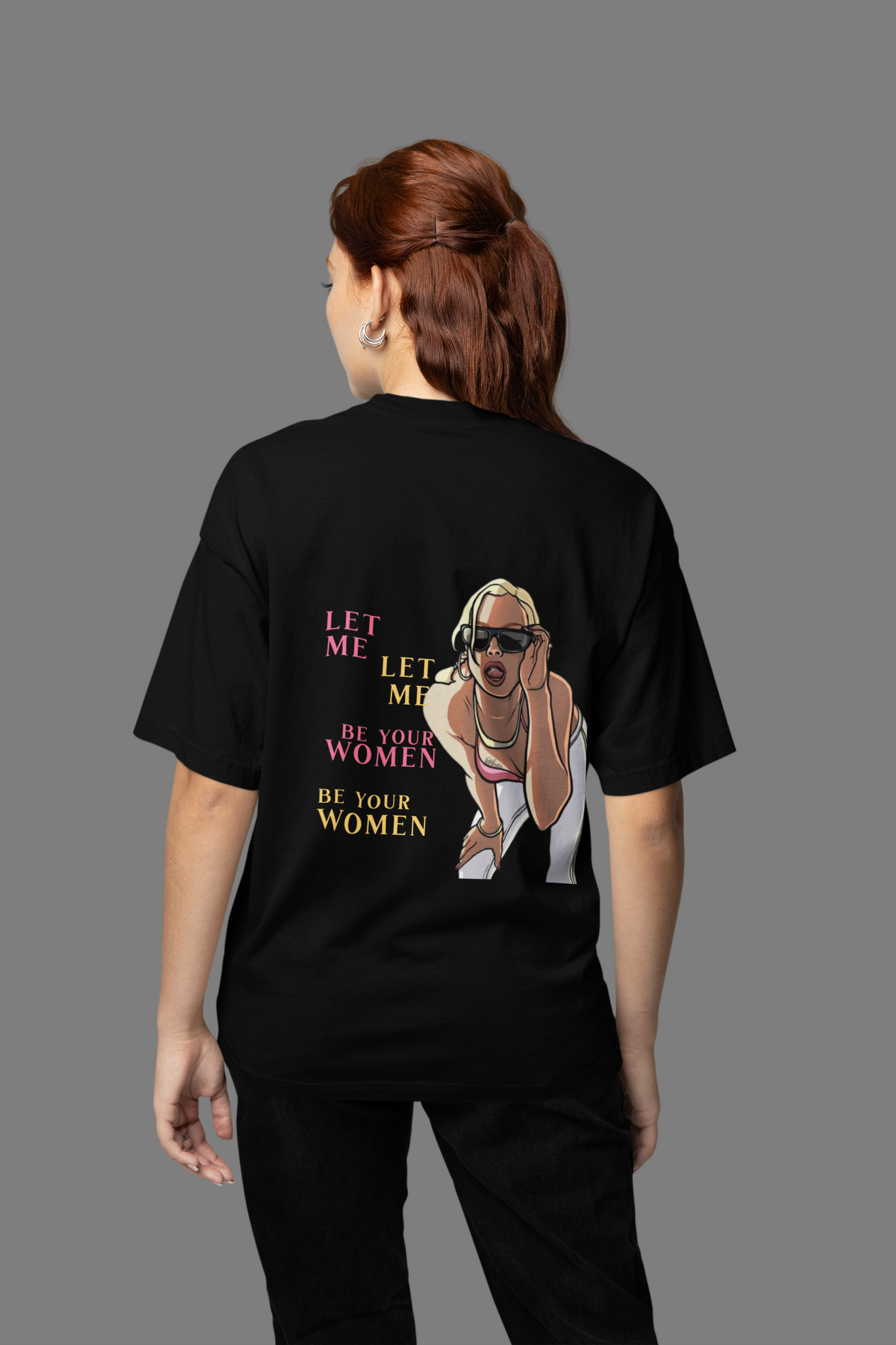 Let Me Be Your Women Graphic Printed T-shirt Oversized
